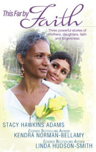 Title: This Far by Faith: My Mother's Shadow/A Cracked Mirror/Honor Thy Heart, Author: Stacy Hawkins Adams