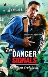 Title: Danger Signals (Silhouette Romantic Suspense Series #1507), Author: Kathleen Creighton