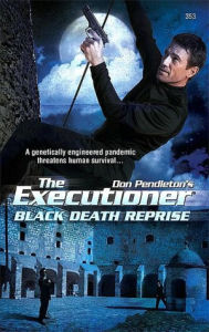 Title: Black Death Reprise (Executioner Series #353), Author: Don Pendleton