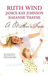 Title: A Mother's Love: Her Best Friend's Baby/Daughter of the Bride/A Mother's Hope, Author: Ruth Wind