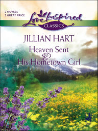 Online downloadable books pdf free Heaven Sent and His Hometown Girl 9781426815737