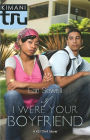 If I Were Your Boyfriend (Kimani Tru: Kesha Series)