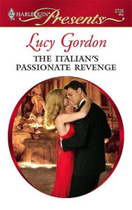 Title: The Italian's Passionate Revenge, Author: Lucy Gordon