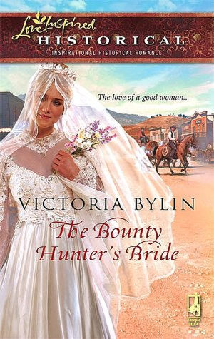 Bounty Hunter's Bride (Love Inspired Historical Series)