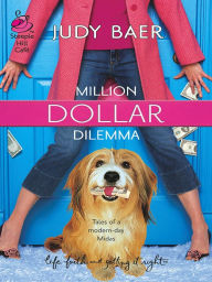 Title: Million Dollar Dilemma, Author: Judy Baer