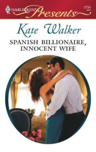 Title: Spanish Billionaire, Innocent Wife, Author: Kate Walker