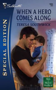 Title: When a Hero Comes Along, Author: Teresa Southwick