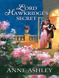 Title: Lord Hawkridge's Secret, Author: Anne Ashley
