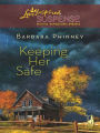 Keeping Her Safe (Love Inspired Suspense Series)