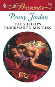 Title: The Sheikh's Blackmailed Mistress, Author: Penny Jordan