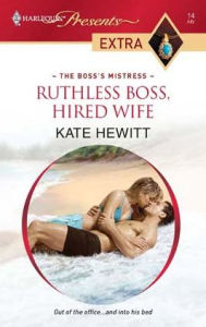 Title: Ruthless Boss, Hired Wife, Author: Kate Hewitt