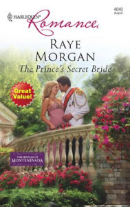 Title: The Prince's Secret Bride, Author: Raye Morgan