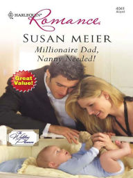 Title: Millionaire Dad, Nanny Needed!, Author: Susan Meier