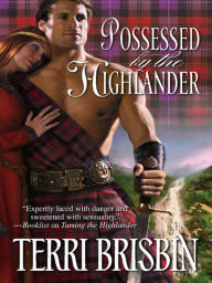 Title: Possessed by the Highlander (Harlequin Historical Series #910), Author: Terri Brisbin