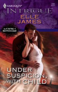 Title: Under Suspicion, With Child, Author: Elle James