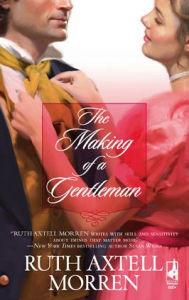 Title: The Making of a Gentleman, Author: Ruth Axtell Morren