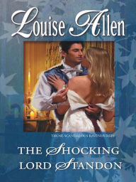 Title: The Shocking Lord Standon, Author: Louise Allen