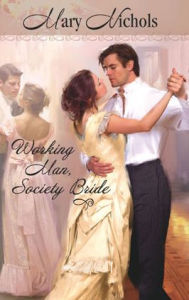Title: Working Man, Society Bride, Author: Mary Nichols