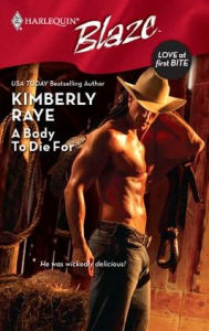Title: Body to Die For (Harlequin Blaze Series #431), Author: Kimberly Raye