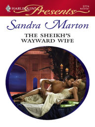 Title: The Sheikh's Wayward Wife, Author: Sandra Marton