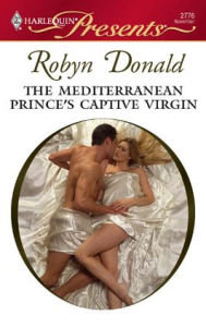 Title: The Mediterranean Prince's Captive Virgin, Author: Robyn Donald
