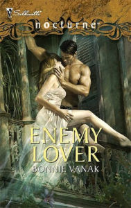 Title: Enemy Lover (Silhouette Nocturne Series #51), Author: Bonnie Vanak