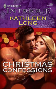 Title: Christmas Confessions (Harlequin Intrigue Series #1098), Author: Kathleen Long