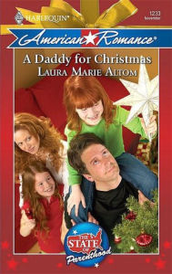Title: A Daddy for Christmas, Author: Laura Marie Altom