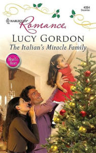 Title: The Italian's Miracle Family (Harlequin Romance Series #4064), Author: Lucy Gordon