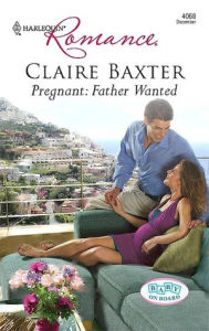 Title: Pregnant: Father Wanted (Harlequin Romance #4068), Author: Claire Baxter