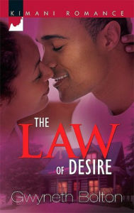 Title: Law of Desire (Kimani Romance Series #119), Author: Gwyneth Bolton