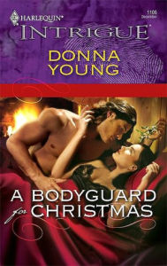 Title: Bodyguard for Christmas (Harlequin Intrigue Series #1106), Author: Donna Young