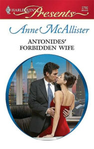 Title: Antonides' Forbidden Wife (Harlequin Presents Series #2792), Author: Anne McAllister