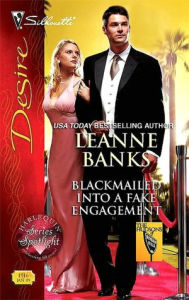 Title: Blackmailed Into a Fake Engagement, Author: Leanne Banks