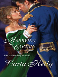 Title: Marrying the Captain, Author: Carla Kelly