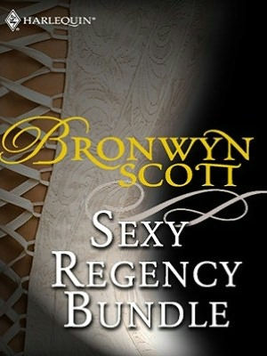 Bronwyn Scott's Sexy Regency Bundle: An Anthology