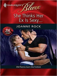 Title: She Thinks Her Ex Is Sexy... (Silhouette Blaze Series #450), Author: Joanne Rock