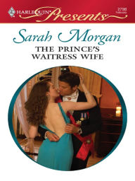 Title: The Prince's Waitress Wife, Author: Sarah Morgan