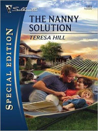 Title: The Nanny Solution, Author: Teresa Hill