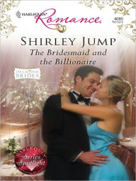 Title: The Bridesmaid and the Billionaire, Author: Shirley Jump