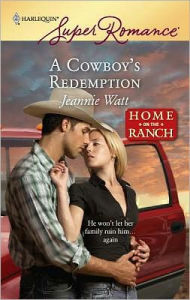 Title: A Cowboy's Redemption, Author: Jeannie Watt