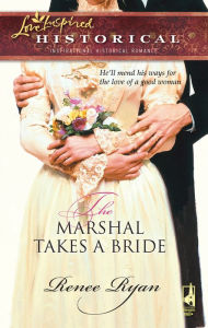 Title: Marshal Takes a Bride, Author: Renee Ryan