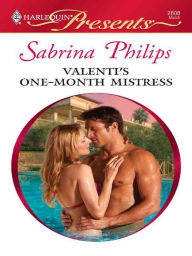 Title: Valenti's One-Month Mistress, Author: Sabrina Philips