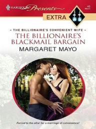 Title: The Billionaire's Blackmail Bargain, Author: Margaret Mayo