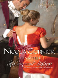 Title: Kidnapped: His Innocent Mistress, Author: Nicola Cornick