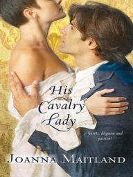 Title: His Cavalry Lady (Harlequin Historical Series #936), Author: Joanna Maitland