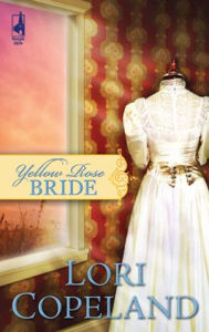 Title: Yellow Rose Bride, Author: Lori Copeland