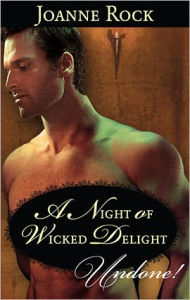 Title: A Night of Wicked Delight, Author: Joanne Rock