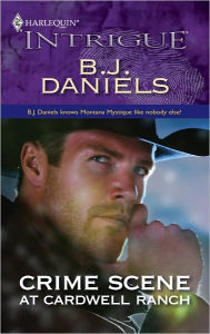 Title: Crime Scene at Cardwell Ranch, Author: B. J. Daniels