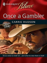 Title: Once a Gambler (Harlequin Blaze Series #461), Author: Carrie Hudson